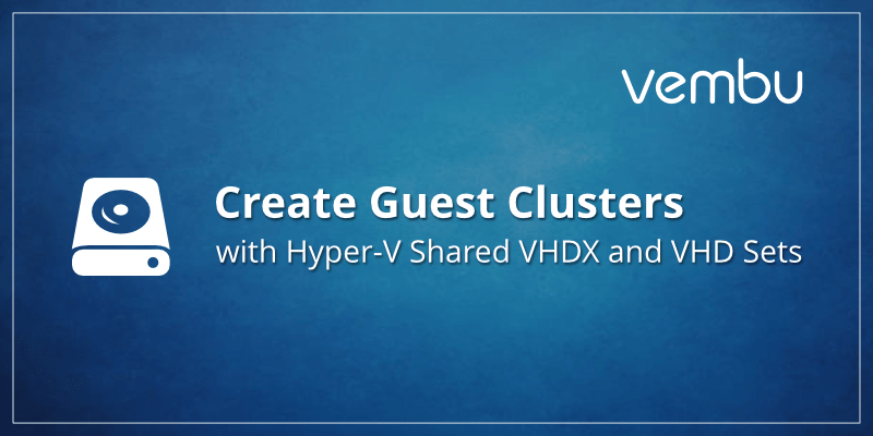 Hyper-V共享VHDX和VHD集